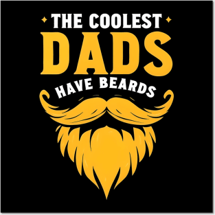 The Coolest Dads Have Beards Posters and Art